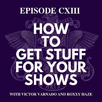 How to Get Stuff For Your Shows How to Get Stuff For Your Shows