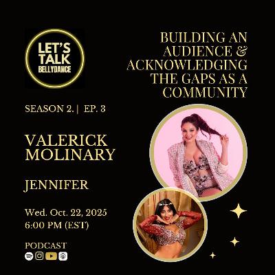 Let’s Talk: Bellydance (Season 2 Ep. 3) - Valerick Molinary Talks About Building An Audience Let’s Talk: Bellydance (Season 2 Ep. 3) - Valerick Molinary Talks About Building An Audience