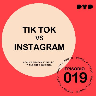 EP|019 "Tik Tok vs Instagram"