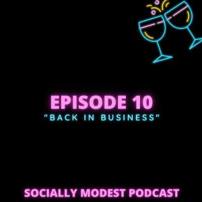 Episode 10 | Back in Business