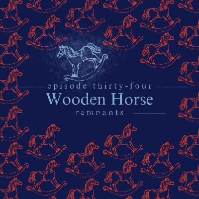 34. Wooden Horse 34. Wooden Horse