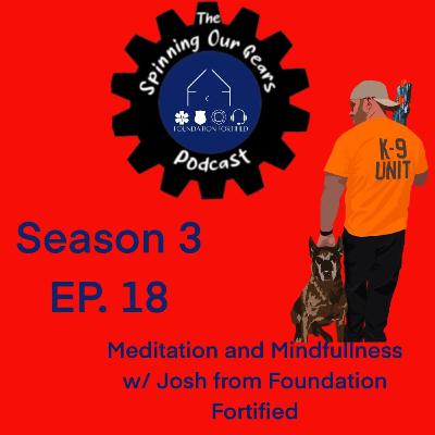 Meditation and Mindfulness w/ Josh from Foundation Fortified