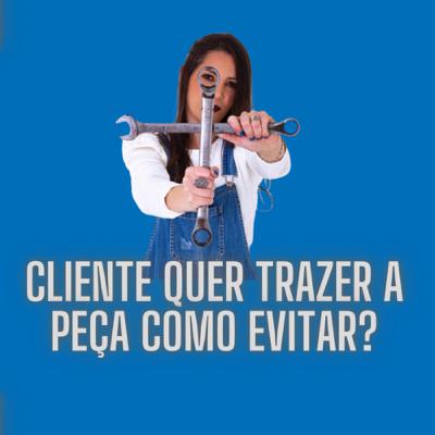 #27 Ponto de reflexão: Como parar de aceitar peças fornecidas pelo cliente?