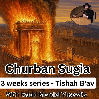 Churban Sugia #3  - Gittin 57.