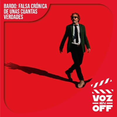BARDO: Falsa Crónica de unas Cuantas Verdades BARDO: Falsa Crónica de unas Cuantas Verdades