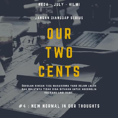 EPS 4: New Normal In Our Thoughts EPS 4: New Normal In Our Thoughts