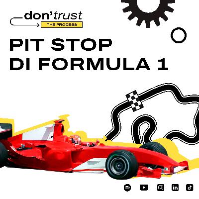 FERMARSI per ARRIVARE PRIMI - I PIT STOP di FORMULA 1 | Ep.7 Don’t Trust the Process