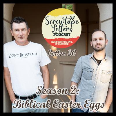 Be Strong in the Lord - Letter #30: Biblical Easter Eggs in the Screwtape Letters