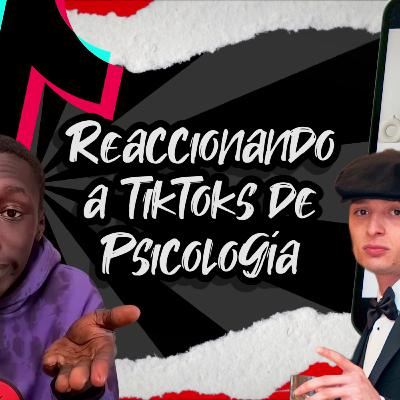 Reaccionando a Tik Toks de Psicología (Versión Extendida) - T2 E17 - Salud DeMente