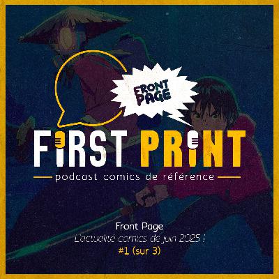 Front Page : l'actualité comics de juin 2025 #1 (sur 3) !