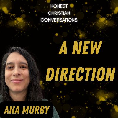 Why I’m Changing Honest Christian Conversations: Christian Discernment & A New Direction
