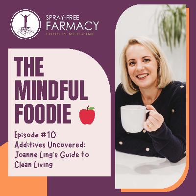 Additives Uncovered: Joanne Ling’s Guide to Clean Living