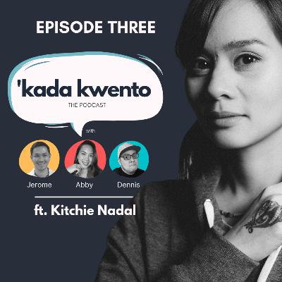 Kwento 03: The Meaning Behind the Hit Songs (ft. Kitchie Nadal)