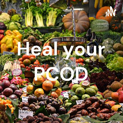 Heal yourself from PCOD Heal yourself from PCOD