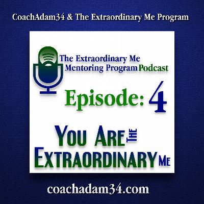 The Extraordinary Me Mentoring Program Episode: 4