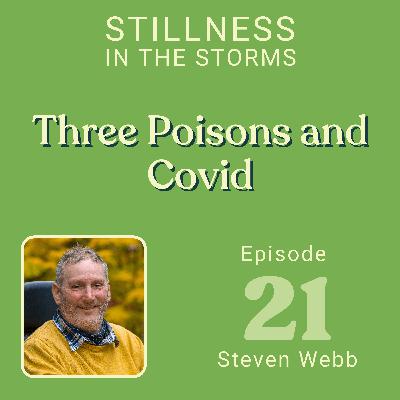 EP21 - The Three Cultural Poisons and Coronavirus Covid-19 EP21 - The Three Cultural Poisons and Coronavirus Covid-19