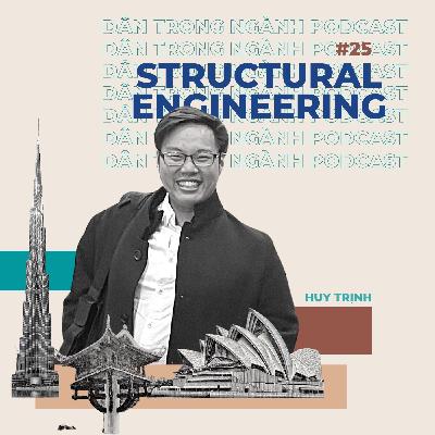 #25: Kỹ sư KẾT CẤU - Người thiết kế KHUNG XƯƠNG công trình