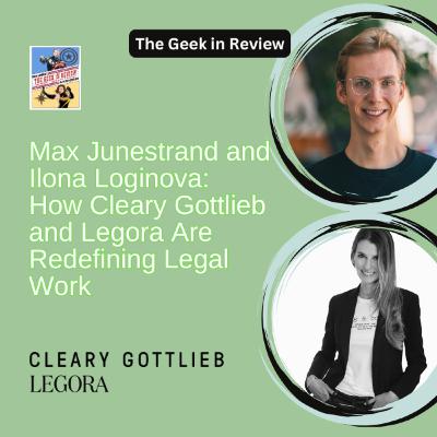 Max Junestrand and Ilona Loginova: How Cleary Gottlieb & Legora Are Redefining Legal Work