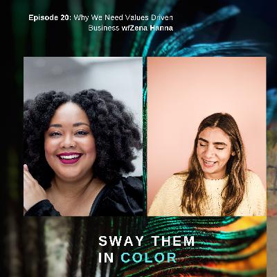 (Sway Them in Color Podcast) Why We Need Values Driven Business