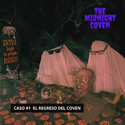 Caso #1 El regreso del coven