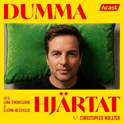 DUMMA HJÄRTAT med premiärgäst Christopher Wollter