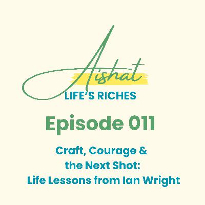 Craft, Courage & the Next Shot: Life Lessons from Ian Wright