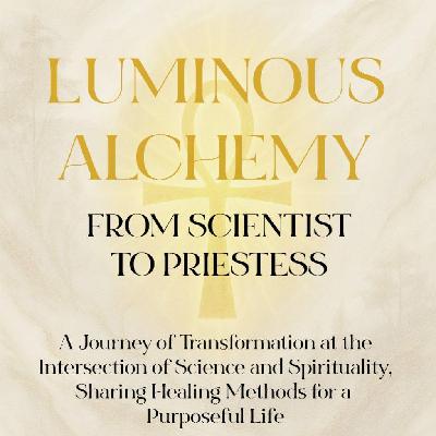 Luminous Alchemy with Dr Ilaria Menapace. Luminous Alchemy with Dr Ilaria Menapace.