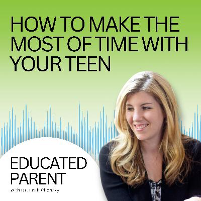 What to Do With Teens: How to Make the Most of Time Together and Strengthen Your Parent Teenager Relationship