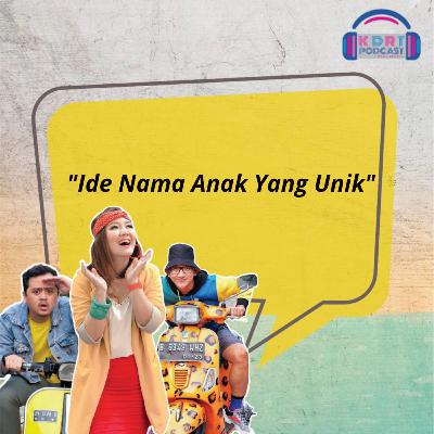 Ide Nama Anak Yang Unik | Podcast KDRT