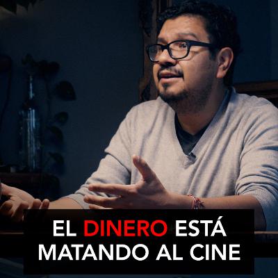 El Cine está muriendo (y el dinero es el culpable)⎢#32 Edgar Apanco - Crítico de Cine El Cine está muriendo (y el dinero es el culpable)⎢#32 Edgar Apanco - Crítico de Cine