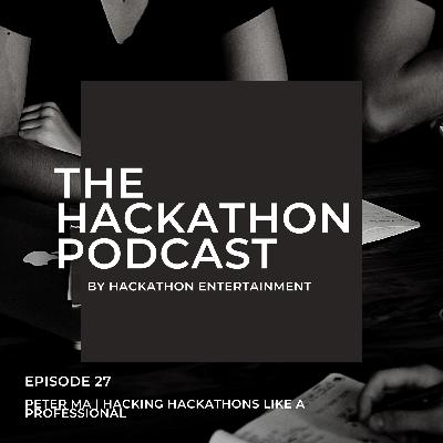 Peter Ma | Hacking hackathons like a professional Peter Ma | Hacking hackathons like a professional