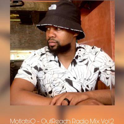 MotlatsiQ | OutReach Radio UK mix Vol.2 MotlatsiQ | OutReach Radio UK mix Vol.2