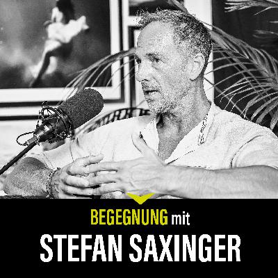 Der zweite Blick auf das Leben mit Stefan Saxinger Der zweite Blick auf das Leben mit Stefan Saxinger