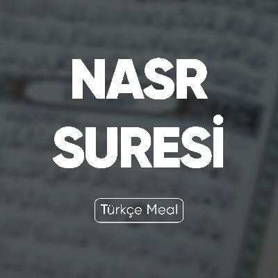 Nasr Suresi | Kuran Dinle (Türkçe Meal)