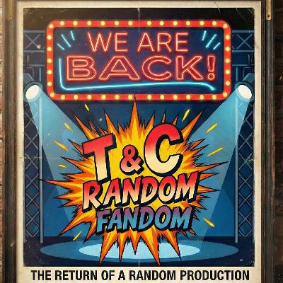 Rogue One: Standing By: T & C Random Fandom Returns
