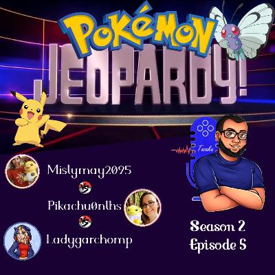 Pokemon Jeopardy Part 3 ft MistyMay, Ladygarchomp & Pikachu0nths