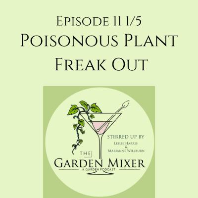 #11 1/2 One More Sip: Poisonous Plants Freak Out
