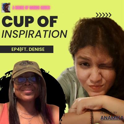 Cup of Inspiration with Anamika|ft. Denise Washington Cup of Inspiration with Anamika|ft. Denise Washington