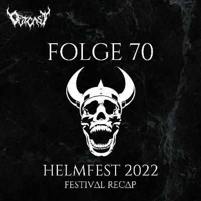 Folge 70 | Helmfest 2022 | Festival Recap Folge 70 | Helmfest 2022 | Festival Recap