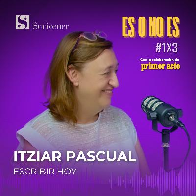 Escribir hoy: Entrevista a Itziar Pascual Escribir hoy: Entrevista a Itziar Pascual