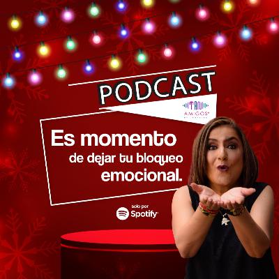 Es momento de dejar tu bloqueo emocional