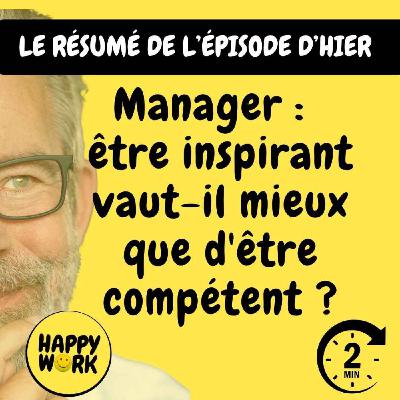 RÉSUMÉ- Manager : être inspirant vaut-il mieux que d'être compétent ? RÉSUMÉ- Manager : être inspirant vaut-il mieux que d'être compétent ?
