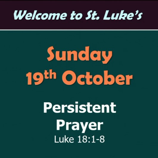 Persistent Prayer (Luke 18:1-8)