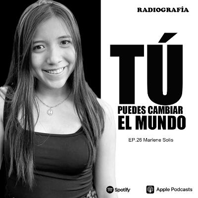 E26. Marlene Solis y Tú Puedes Cambiar el Mundo