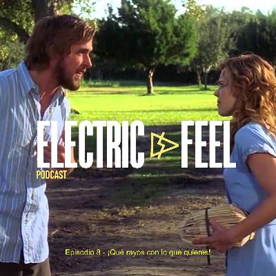 Episodio 8 - ¡Qué rayos con lo que quieres!