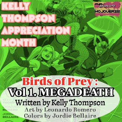 Kelly Thompson Appreciation Month: Birds of Prey Vol 1 Mega Death (Absolute Mojoverse Episode 20) Kelly Thompson Appreciation Month: Birds of Prey Vol 1 Mega Death (Absolute Mojoverse Episode 20)