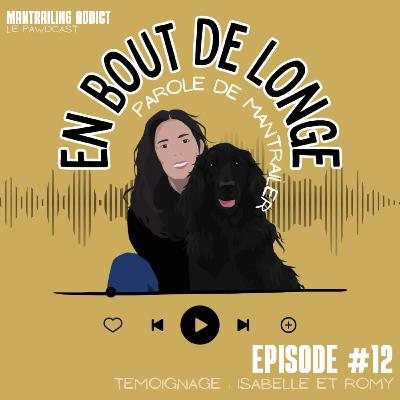 Témoignage - Isabelle et Romy - Le mantrailing pour tisser du lien