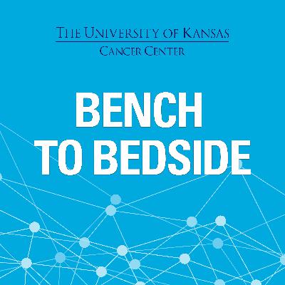 Bench to Bedside S9E10: Cancer drugs: The journey from the lab to the patient's bedside