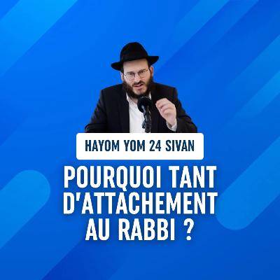 Ce que le Rabbi voit en toi - Hayom Yom 24 Sivan