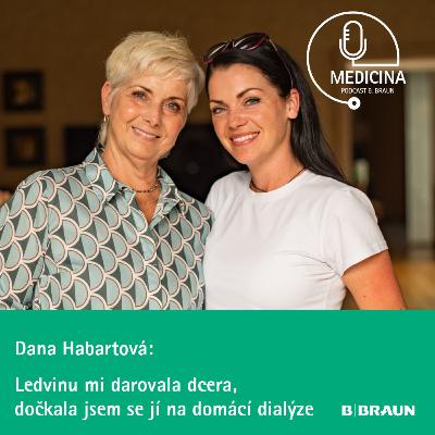 59 Dana Habartová: Ledvinu mi darovala dcera, dočkala jsem se jí na domácí dialýze